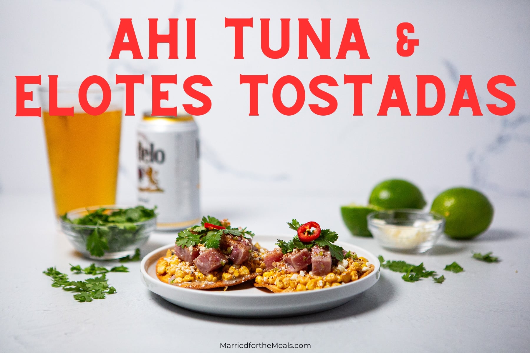 Ahi Tuna Elote Tostadas, Ahi Tuna Tostada, Ahi Tuna Tostadas, Fish Tostadas, Ahi Tuna Tostadas Recipes, Elote Tostada, Mexican Street Corn Tostada, Tuna Tostada, How to Make Ahi Tuna Tostadas, recipe for ahi tuna tostada, 